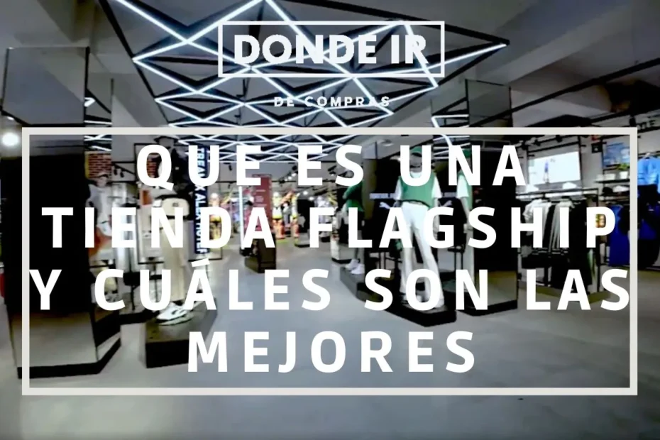 mejores flagship stores