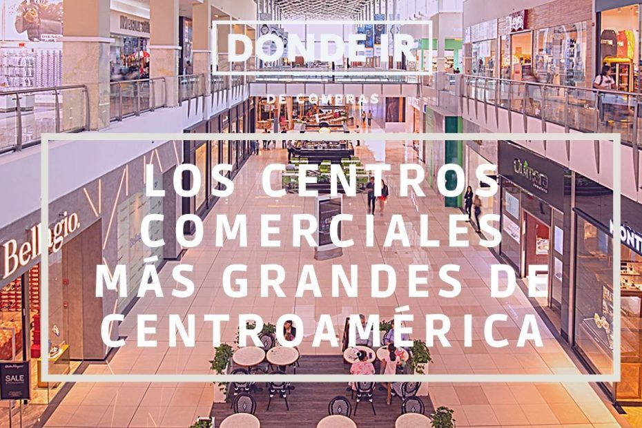 centros comerciales mas grandes de centroamerica