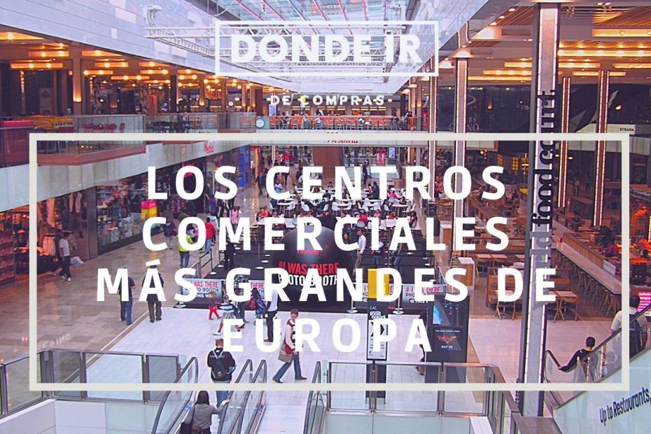 centros comerciales mas grandes de europa