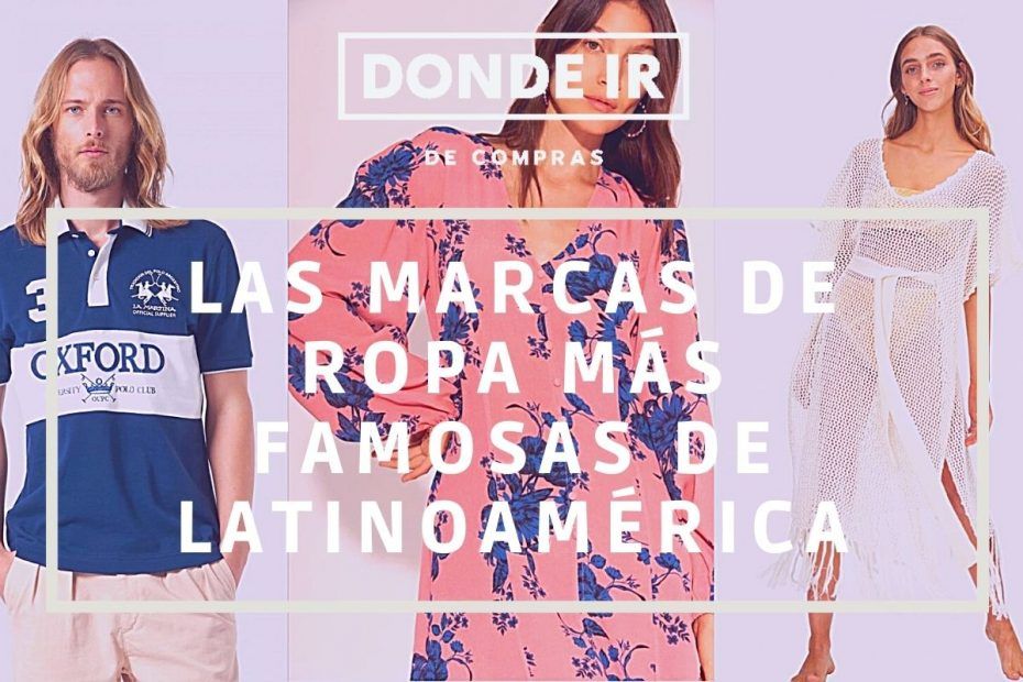 marcas ropa mas famosas latinoamerica