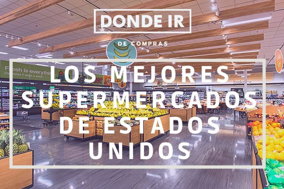mejores supermercados estados unidos