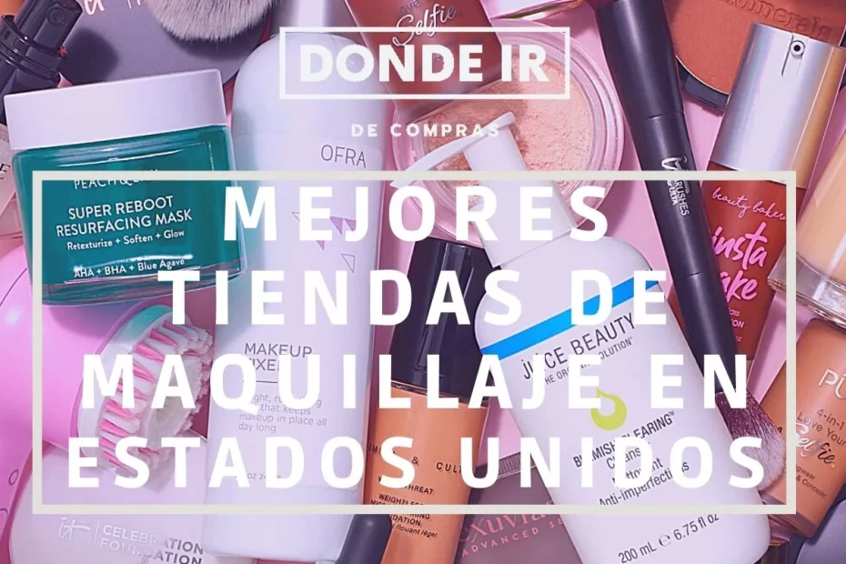mejores tiendas maquillaje estados unidos