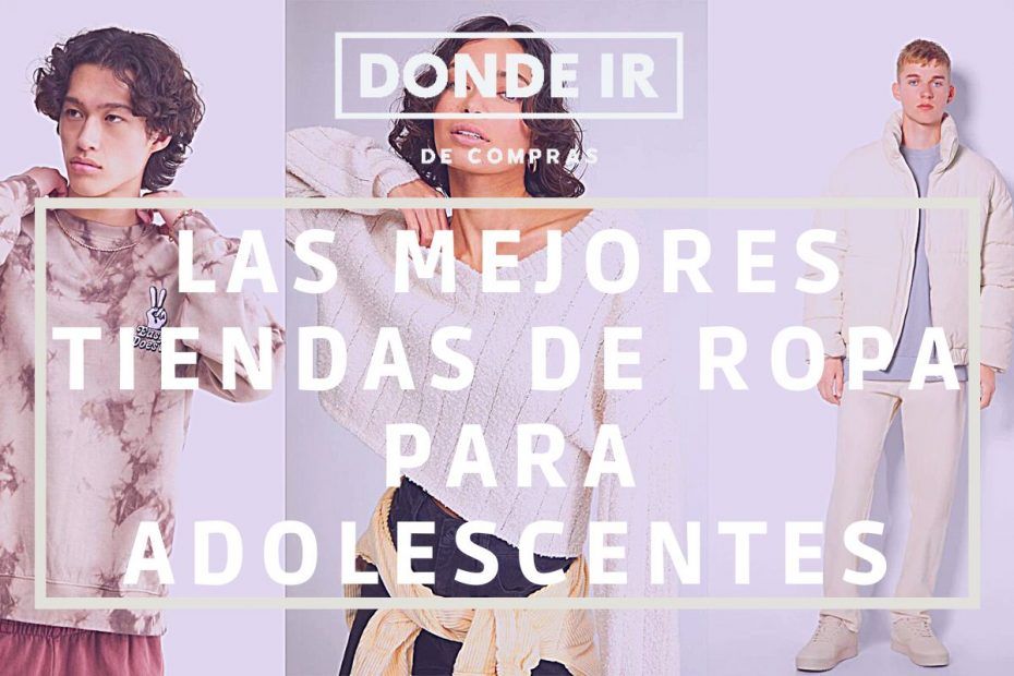Mejores Tiendas de Ropa para Adolescentes