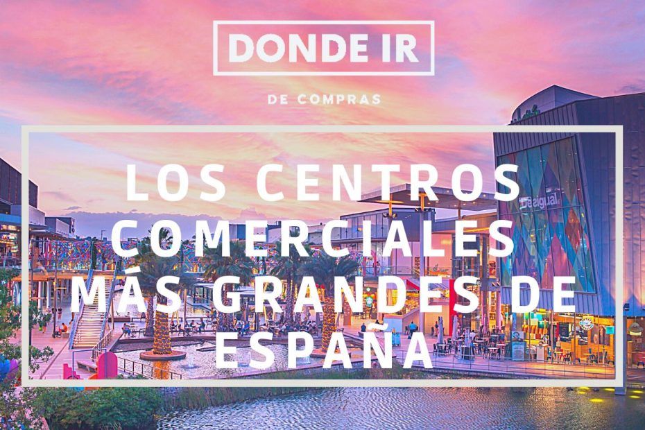 los centros comerciales más grande de España