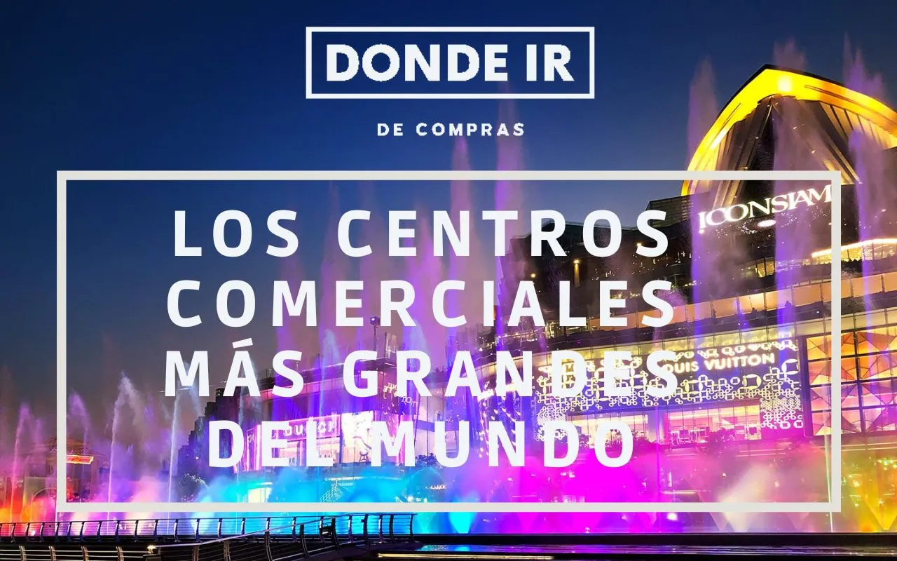 centros comerciales más grandes del mundo