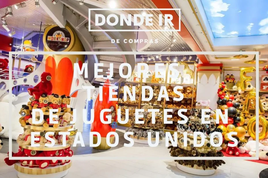 tiendas juguetes Estados Unidos